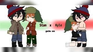 Kyle X Stan Gacha Sex South Park | Kim Sex |